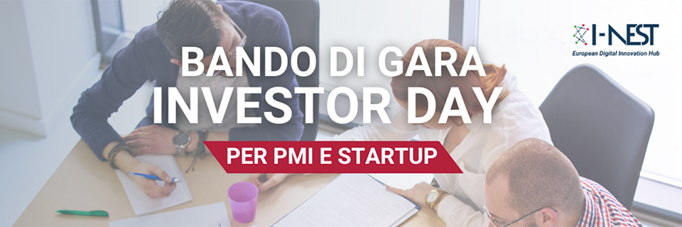 Bando Investor-Day I-NEST: opportunità di finanziamento per le startup e PMI