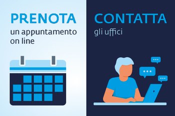 Prenota un appuntamento on line con gli uffici oppure inviaci un messaggio dal nostro sito